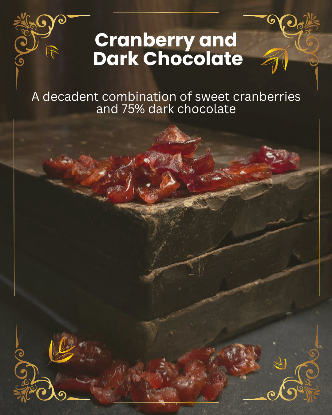combination of sweet, tangy cranberries paired with rich 75% dark chocolate